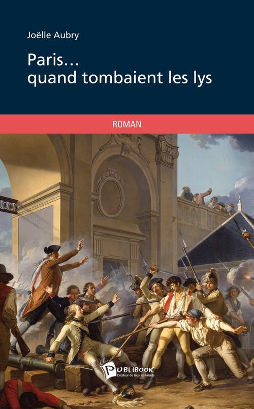 Paris... quand tombaient les lys