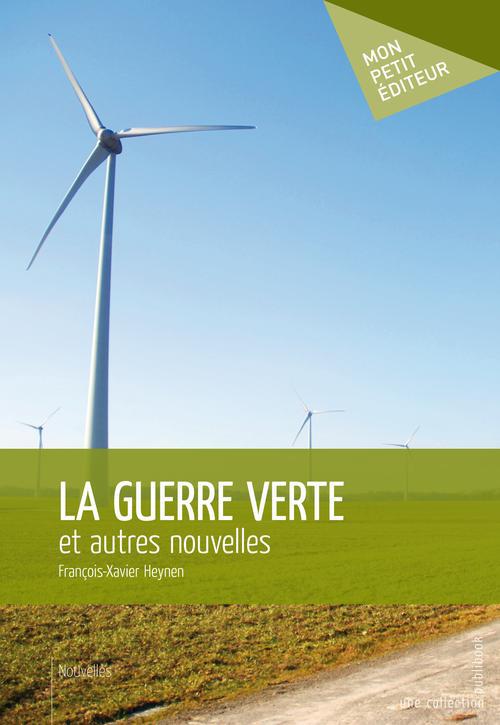 La guerre verte et autres nouvelles
