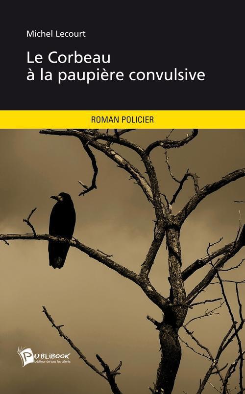 Le corbeau à la paupière convulsive