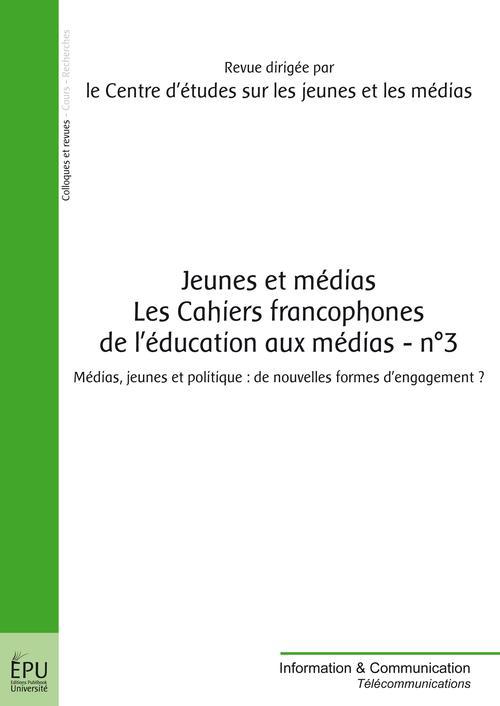 Jeunes et médias ; les cahiers francophones de l'éducation aux médias