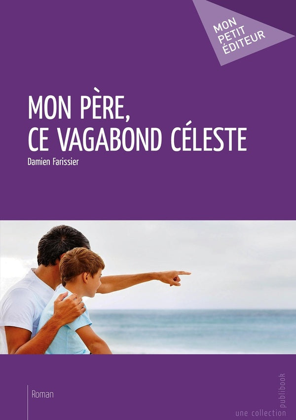 Mon père, ce vagabond céleste