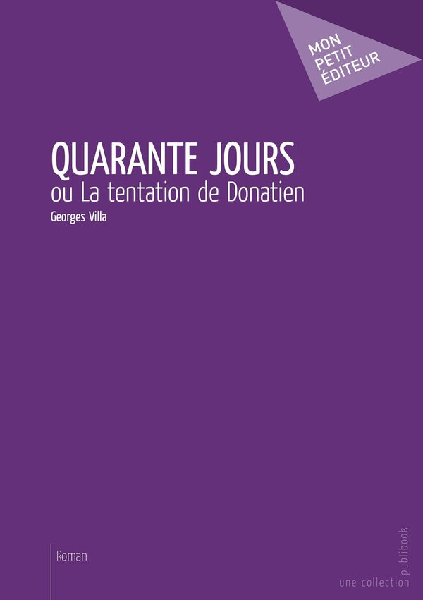 Quarante jours ; ou la tentation de Donatien