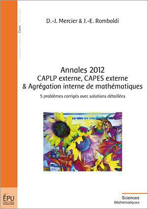 Annales 2012 CAPLP externe ; CAPES externe et agrégation interne de mathématiques