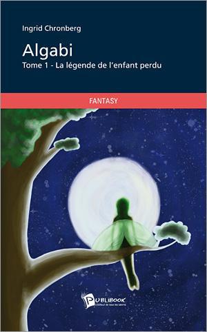 Algabi Tome 1 ; la légende de l'enfant perdu