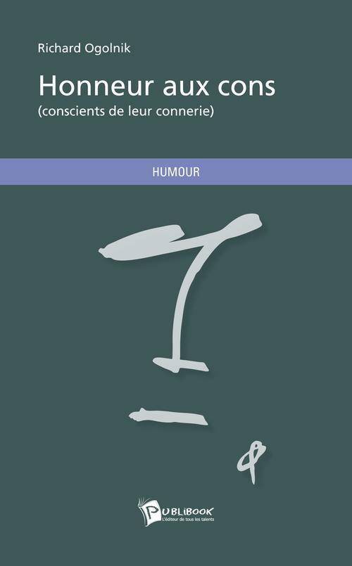 Honneur aux cons ; (conscients de leur connerie)