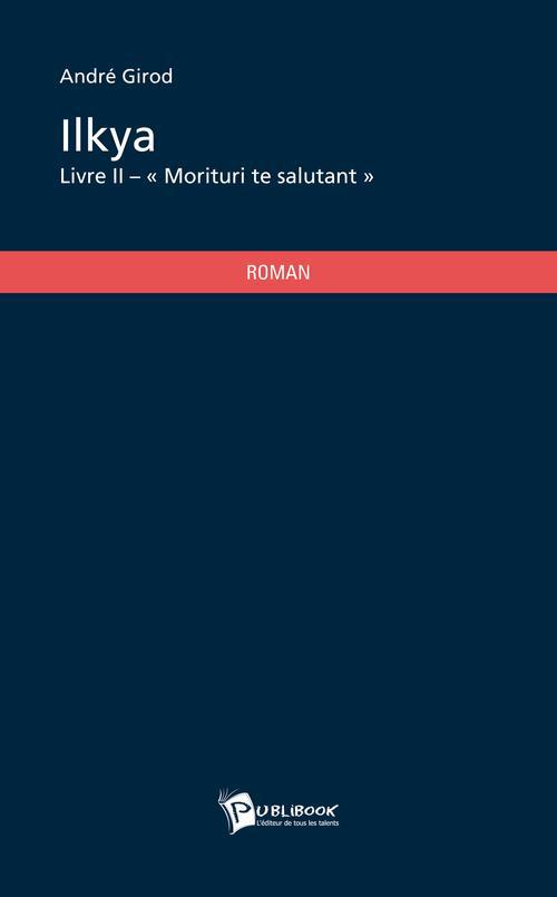 Ilkya Tome 2 ; morituri te salutant