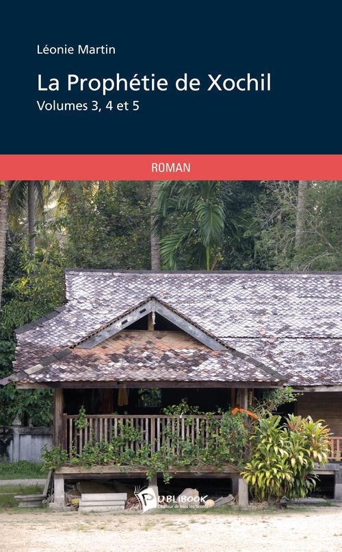 La prophétie de Xochil Tome 3, 4 et 5
