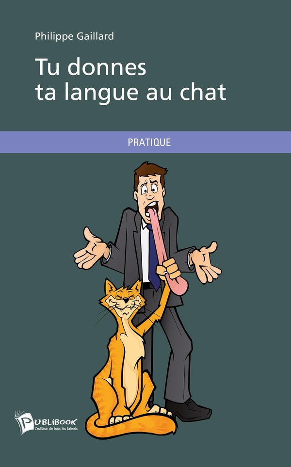 Tu donnes ta langue au chat Tome 1