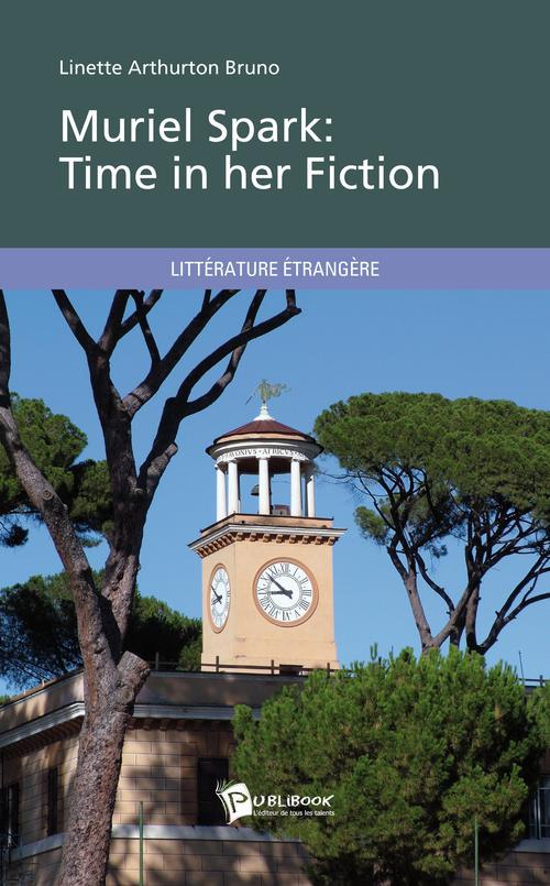 Muriel Spark ; time in her fiction