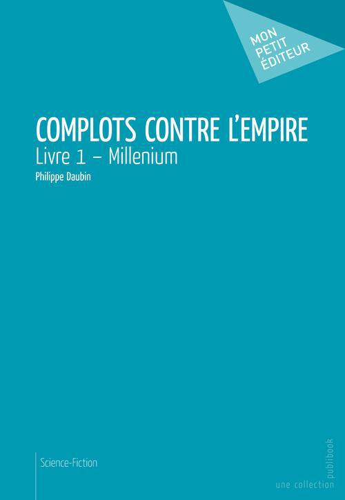 Complots contre l'Empire Tome 1 ; millenium