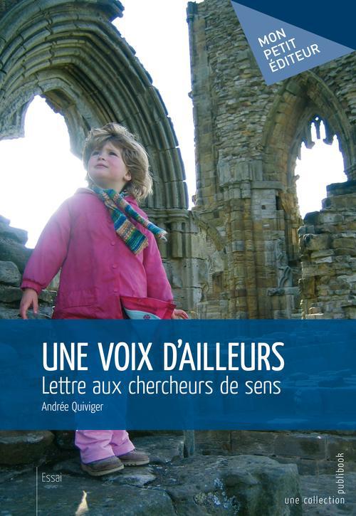 Une voix d'ailleurs ; lettre aux chercheurs de sens