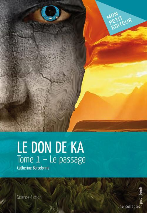 Le don de Ka Tome 1 ; le passage