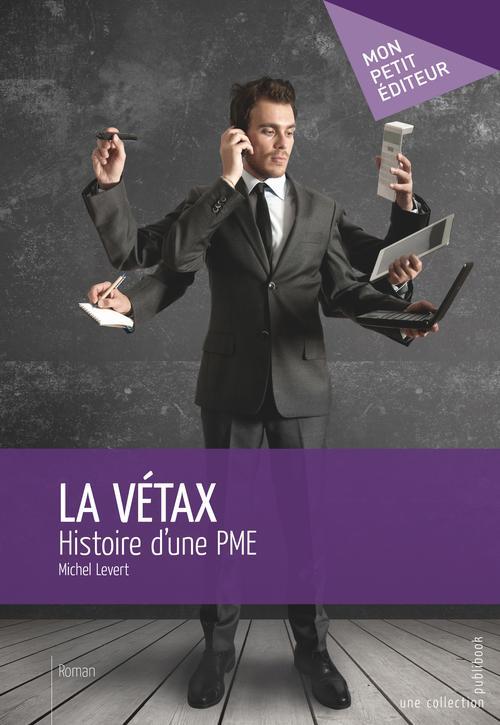 La Vétax ; histoire d'une PME