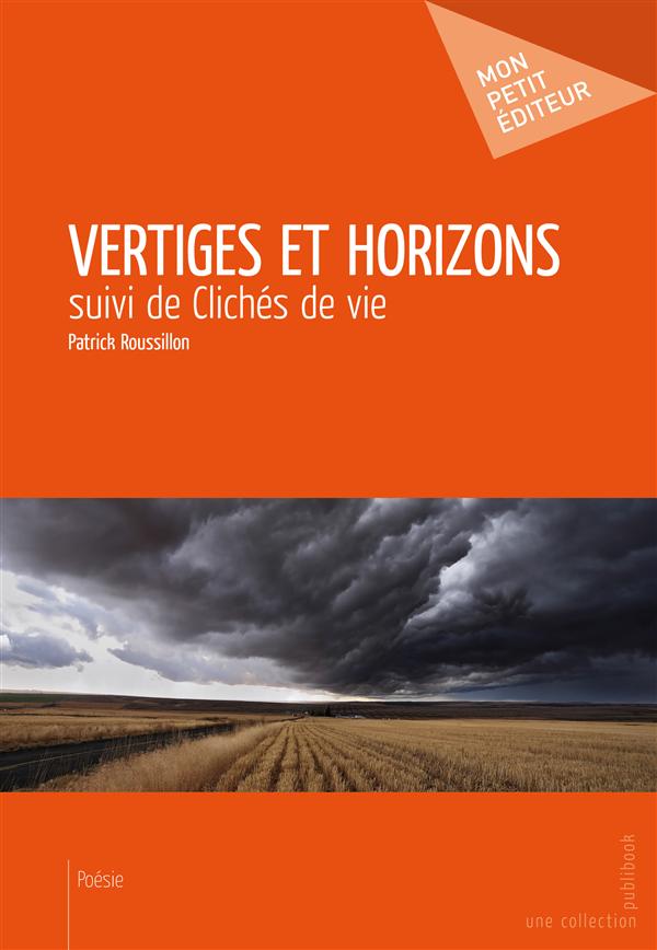 Vertiges et horizons ; clichés de vie