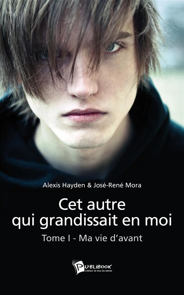Cet autre qui grandissait en moi Tome 1