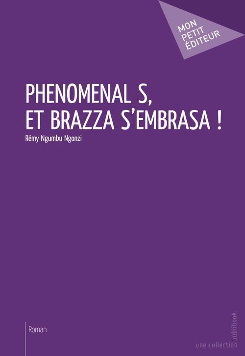 Phénomenal s, et Brazza s'embrasa !