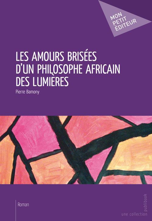 Les amours brisées d'un philosophe africain des lumières