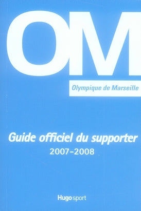 Guide officiel du supporter de l'OM (édition 2007-2008)