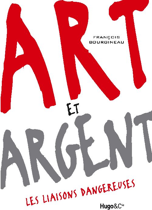 Art et argent ; les liaisons dangereuses