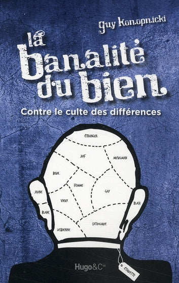 La banalité du bien ; contre le culte des différences