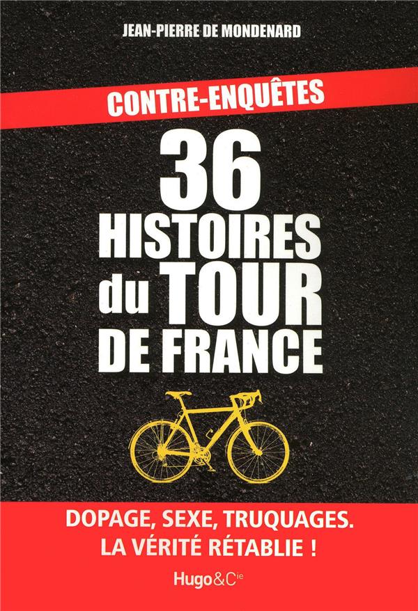 36 histoires du tour de france - contre-enquetes