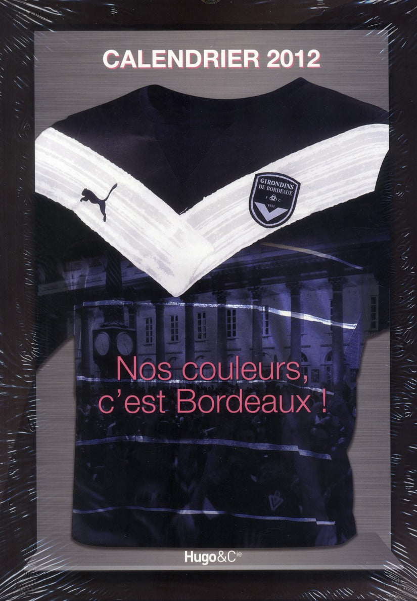 Calendrier mural Girondins de bordeaux 2012