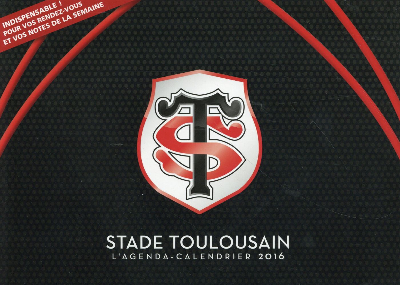 L'agenda-calendrier 2016 . stade toulousain