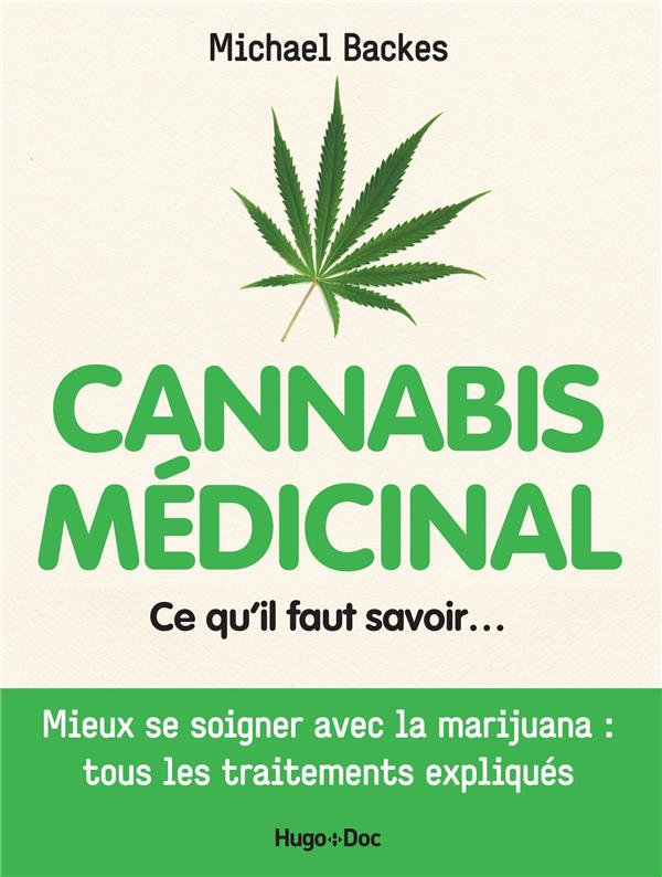 Cannabis médicinal ; le guide pratique