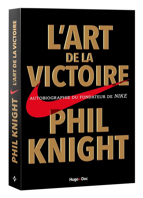 L'art de la victoire ; autobiographie du fondateur de Nike