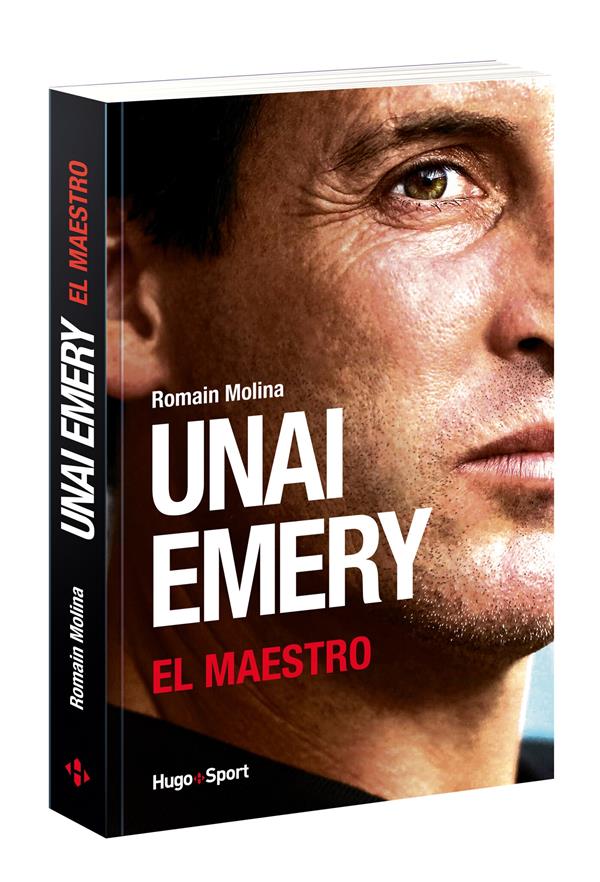 Unai Emery ; el maestro