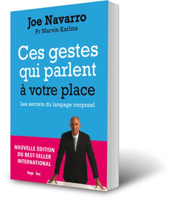Ces gestes qui parlent à votre place ; les secrets du langage corporel (édition 2017)