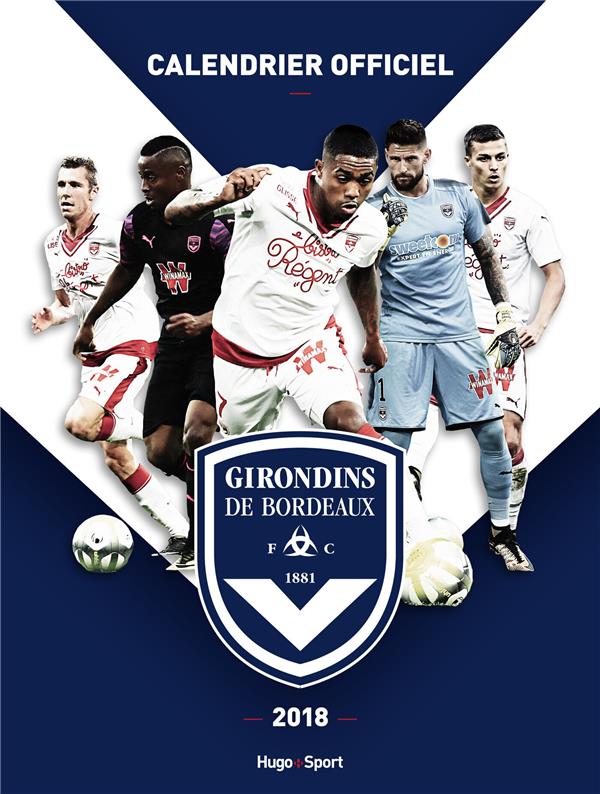 Calendrier mural girondins de bordeaux 2018 (édition 2018)