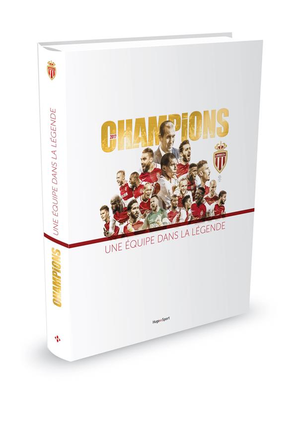 AS Monaco champions 2017 ; une équipe dans la légende