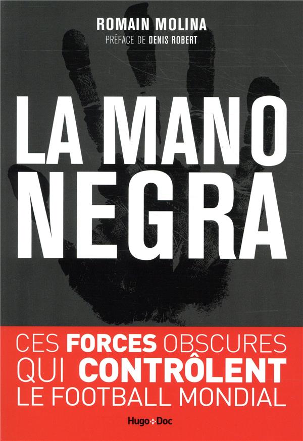 La mano negra ; ces forces obscures qui controlent le football mondial