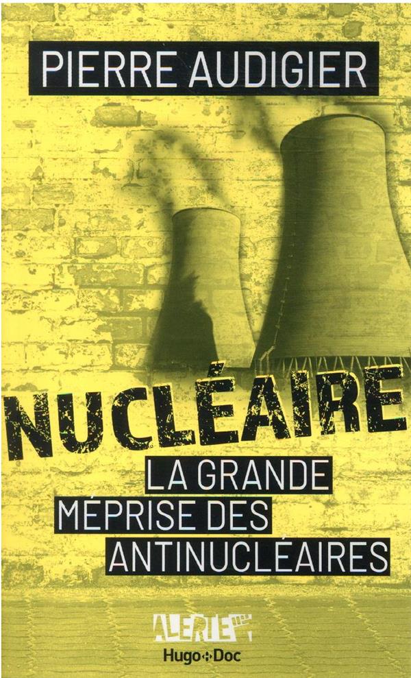 Alerte : nucléaire : la grande méprise des anti-nucléaires