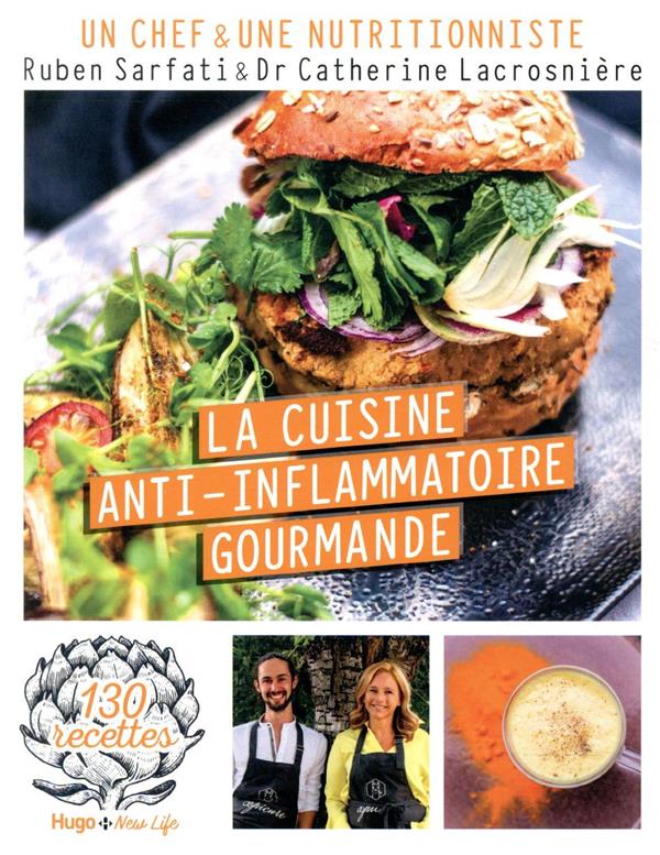 Cuisine anti-inflammatoire ; 120 recettes healthy et gourmandes