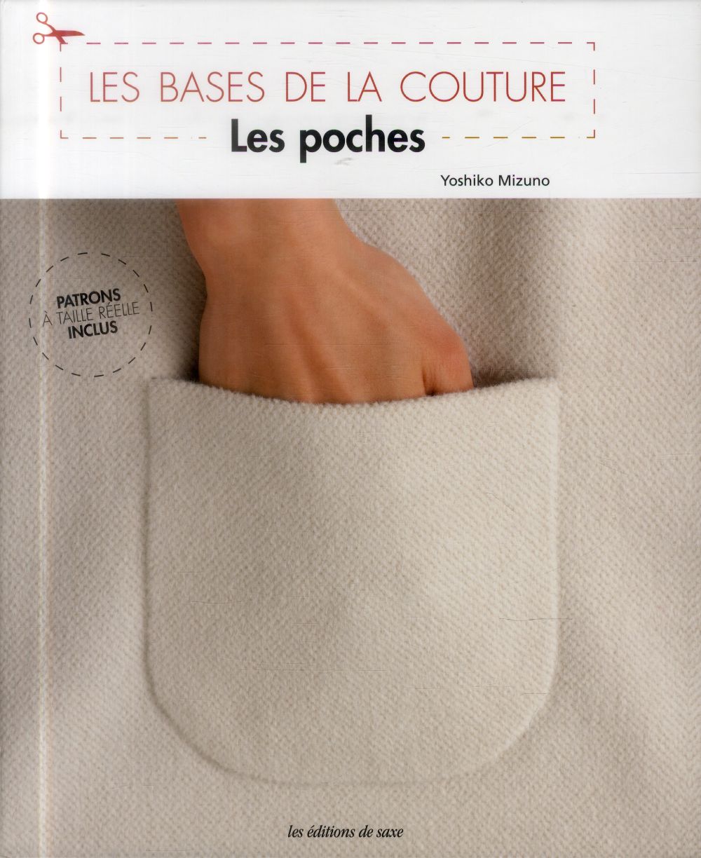 Les bases de la couture ; les poches ; patrons à taille réelle inclus