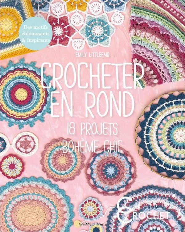 Crocheter en rond ; 18 projets ; bohème chic