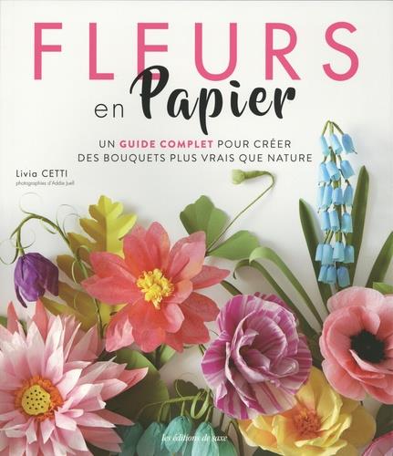 Fleurs en papier ; un guide complet pour créer des bouquets plus vrais que nature - flash vidéo