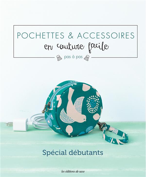 Pochettes & accessoires en couture facile ; pas à pas ; spécial débutants - flash vidéo