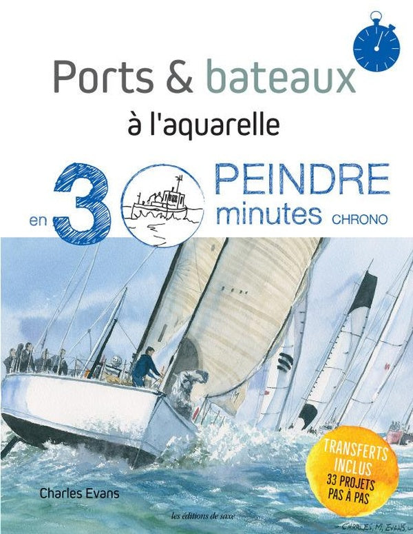Ports & bateaux à l'aquarelle ; peindre en 30 minutes chrono