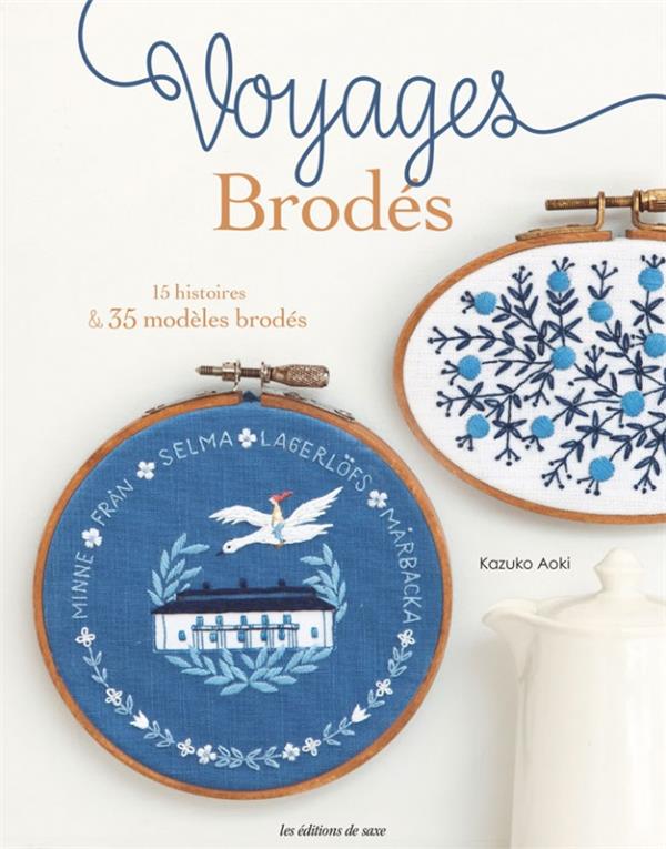 Voyages brodés. 15 histoires & 35 modèles brodés - flash vidéo