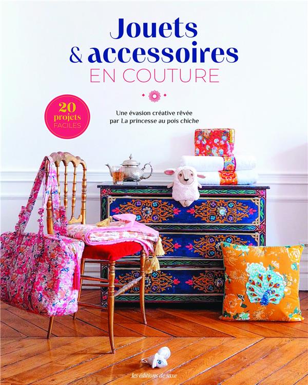Jouets & accessoires en couture : Une évasion créative rêvée par la Princesse au Pois Chiche