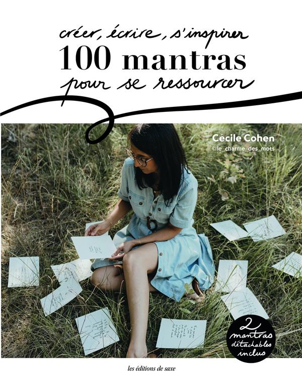 Créer, écrire, s'inspirer : 100 mantras pour se ressourcer
