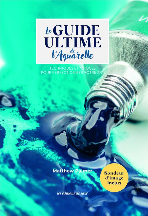 Le guide ultime de l'aquarelle: techniques et astuces pour perfectionner votre art