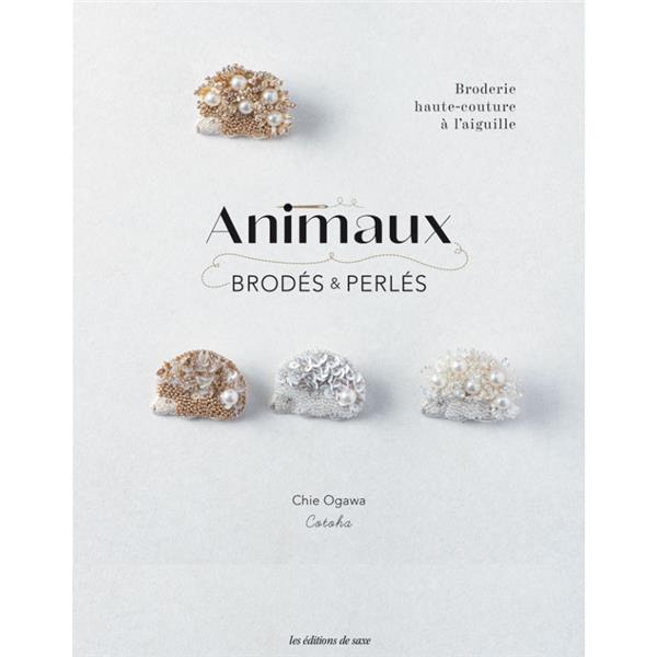 Animaux brodés et perles : broderie haute-couture à l'aiguille