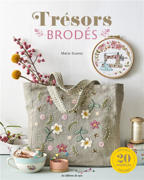 Trésors brodés : 20 projets romantiques et joyeux