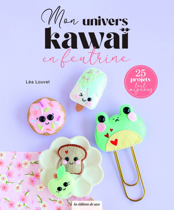 Mes animaux kawaï en feutrine