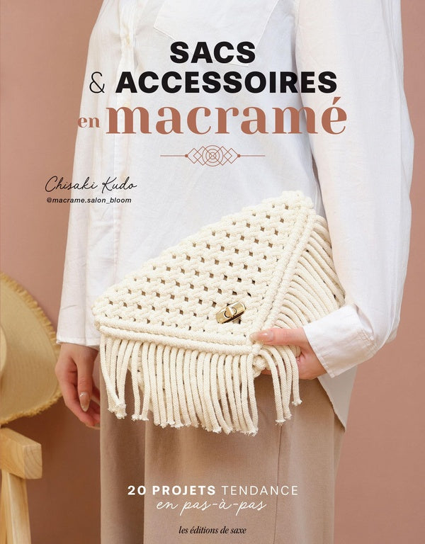 Sacs & accessoires en macramé : 20 projets tendance en pas-a-pas