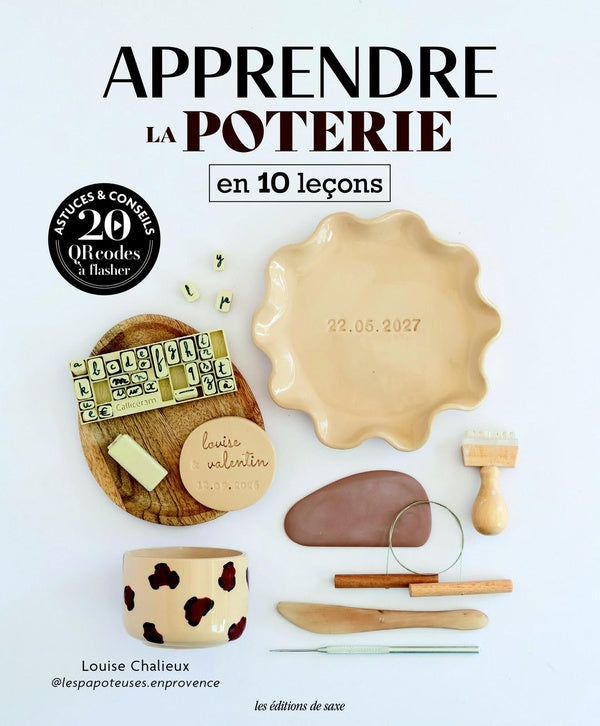 Apprendre la poterie en 10 leçons : Astuces & conseils - 20 QR-codes à flasher